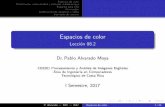 Espacios de color · Espacios de color Triest mulos, cromaticidad y sistemas colorim etricos Espacios para CGI Percepci on Codi caci on de im agenes y v deo Interfaces de usuario