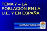 TEMA 7 – LA POBLACIÓN EN LA U.E. Y EN ESPAÑAdolores.eira.es/wp-content/uploads/2014/06/2PobEspaña... · 2014-06-12 · la poblaciÓn espaÑola: evoluciÓn y estructura • la