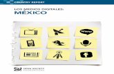 LOS MEDIOS DIGITALES: MÉXICO · 2018-05-24 · de medios impresos: más de 800, incluyendo 279 diarios. A pesar de esta plétora, el número de lectores sigue siendo bajo y se concentran