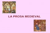 LA PROSA MEDIEVAL - Hosting Miarrobalenguaejea.webcindario.com/Descargas_Bac1/Literatura/Prosa medie… · • Impulsa la prosa castellana al elevar el castellano a rango de lengua