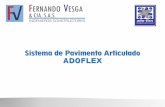 Sistema de Pavimento Articulado ADOFLEXfvesga.com/wp-content/uploads/2017/02/adoflex.pdf · • Las formaletas de Ado-Flex tienen espesores de 6 y 8 cm que se utilizan de acuerdo