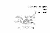 Antología de jucovi · Antología de jucovi Agradecimiento a mis amigos de Poemas del Alma, por el constante apoyo y buena onda. Página 3/233