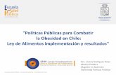 Políticas Públicas para Combatir la Obesidad en …...2019/05/05  · menor de seis años. Población bajo control en el Sistema Público de Salud. Chile 2016. JUNAEB 2018 Crecimiento