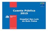 Cuenta Pública 2015 - Hospital San Luis de Buinhospitalsanluis.cl/wp-content/uploads/2016/04/Cuenta...Hipoacusia Bilateral En Personas De 65 Años Y Más Que Requieren Uso De Audífono