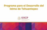 Programa para el Desarrollo del Istmo de Tehuantepec · • Preservar y respetar la identidad de las comunidades indígenas. ... grupos sociales. En la región se identifican a 10