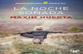 Libro proporcionado por el equipodescargar.lelibros.online/Maxim Huerta/La Noche Sonada (6... · 2019-08-29 · mi pecho como una bola de ansiedad, pero no me dijo nada porque las