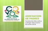 ASOCIACION DE PADRES - COLEGIO RICAURTE...ASOCIACION DE PADRES Fundación Educativa Colegio Diocesano Ricaurte 2018 Informe de Gestión 2018 A continuación informe detallado de las