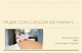 MUJER CON CÁNCER DE MAMA Y…€¦ · Cirugía posible durante el embarazo: cuidado con fármacos y localización del tumor. Si se puede, retrasar el tratamiento hasta la madurez
