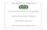 POLICÍA NACIONAL DE COLOMBIA ESPECIFICACIÓN TÉCNICA ... · PARA EVALUAR REQUISITOS GENERALES Y REQUISITOS DE EMPAQUE Y ROTULADO. 4.1.1 Muestreo. De cada lote de linternas, se debe