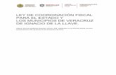 LEY DE COORDINACIÓN FISCAL PARA EL ESTADO …repositorio.veracruz.gob.mx/finanzas/wp-content/uploads...Ley de Coordinación Fiscal para el Estado y los Municipios de Veracruz de Ignacio