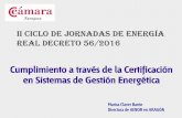 II CICLO DE JORNADAS DE ENERGÍA Real Decreto 56/2016 · •Análisis de los suministros energéticos. •Criterios de elección y utilización •Energía Eléctrica, Combustibles