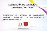 SECRETARÍA DE SERVICIOS ADMINISTRATIVOS · 2019-07-11 · rendiciÓn de informe al honorable concejo municipal en invitaciÓn a secciÓn ordinaria secretarÍa de servicios administrativos