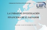 UNIDAD DE INVESTIGACIÓN FINANCIERAamchamsal.com/files/presentations/15dc58f8f3dd63.pdf · 2019-11-08 · UNIDAD DE INVESTIGACIÓN FINANCIERA RECOMENDACIÓN 1 DEL GAFI Los países