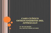 Roberto de los Mozos - CASO CLÍNICO …...CASO CLÍNICO Varón de 67 años APP: DMNID. IAM, stent, 2000. Jubilado. ENFERMEDAD ACTUAL Dolor crónico en cara medial del tobillo sin