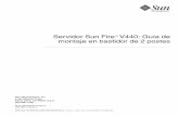 Servidor Sun Fire V440: Guía de montaje en bastidor …...2 Servidor Sun Fire V440 Guía de montaje en bastidor de 2 postes • Julio 2003 Lista de tareas de instalación y montaje