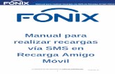 Manual para realizar recargas vía SMS en Recarga Amigo …distribuidorfonix.mx/Merc/Slider/Lista_precios/MN-SO-004.pdf4.-Mi TELCEL 5.-Messenger. La impresión de este documento es
