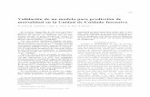 Validación de un modelo para predicción de …actamedicacolombiana.com/anexo/articulos/06-1989-04.pdfJones, de Ramson, y la escala de Glasgow. Sin embargo, los avances en bioestadística