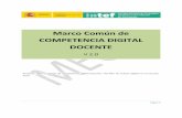 Marco Común de COMPETENCIA DIGITAL DOCENTE · referencia unos estándares comunes relacionados con un marco de competencia digital. La referencia internacional más utilizada, cuando