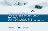 ACCIONES PARA UNA BUENA COMUNICACIÓN DE GOBIERNOS …€¦ · acciones para una buena comunicaciÓn de gobiernos locales manual de marketing y comunicaciÓn polÍtica nueva ediciÓn