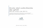 Guía del solicitante de gTLD · 2012-02-26 · Guía para el Solicitante. (30 de mayo de 2011). 1-1 Módulo 1 Introducción al proceso de solicitud de gTLD Este módulo ofrece a