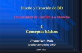 Diseño y Creación de BD - UCLM...organización como de fuentes externas, facilitando la recuperación, elaboración y presentación de los mismos”, de Miguel y Piattini (1999).