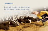La industria de la carne bovina en la Argentina. · 2020-04-29 · La producción de carne vacuna destinada al consumo es el resultado de una cadena productiva que comienza con la
