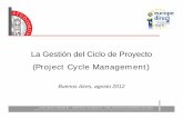 La Gestión del Ciclo de Proyecto - Unibo Argentina · Matriz lógica, planes de trabajo y presupuesto deben constantemente ser revisados y refinado para: Reflexionar sobre las implicaciones