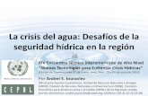 La crisis del agua: Desafíos de la seguridad hídrica …...• Riesgo aceptable y seguridad energética. • Desafíos principales: • Reducir el impacto de las sequías y el cambio