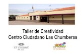 Taller de Creatividad Centro Ciudadano Las Chumberasredcimas.org/wordpress/wp-content/uploads/2012/09/... · En este folleto se recoge el trabajo realizado en el Taller de Creatividad