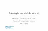 Estrategiamundialde alcohol - Sitio oficial de la ... · • 1983: El consumo de alcohol y los problemas relacionados • 1986: La prevención de problemas mentales, neurológicos
