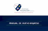 Manual de nuevo ingreso 2016 - Instituto Asunción de ...asuncionqro.edu.mx/wp-content/uploads/2015/01/...• Para sus guardias, se les mandará un aviso con anticipación indicándoles