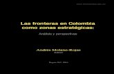 Las fronteras en Colombia como zonas estratégicas · cionales de desarrollo y probablemente nulo o intermitente control por parte de los agentes estatales. Con excepción del punto