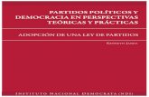 ADOPCIÓN DE UNA LEY DE PARTIDOS · se incluyen Partidos Políticos: Una Encuesta Internacional (1980) y, junto con el coautor Robert Harmel, Los Par-tidos y su Entorno: ¿Limites
