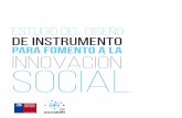 Estudio del Diseño de Instrumento · 2015-08-21 · Estudio del Diseño de Instrumento para Fomento a la Innovación Social 8 • RESUMEN EJECUTIVO • INTRODUCCIÓN objetivos.metodología.