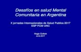 Desafíos en salud Mental Comunitaria en Argentina · Antecedentes OMS 2001- Informe Mundial de la Salud • A la luz de los avances científicos, técnicos; las reformas sociales