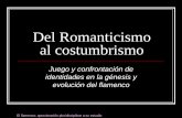 Del Romanticismo al costumbrismo docente/Flamenco... · El concepto del flamenco de Demófilo LA COPLA NACE CANTÁNDOSE ... lo que se llama Cante y baile flamenco; harto de todo el