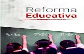 La nueva Reforma Educativa · Asimismo, se respaldará a estudiantes en vulnerabilidad social, mediante el establecimiento de políticas incluyentes y transversales. En la educación