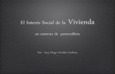 El Interés Social de la Vivienda en contexto de postconflictosociedadcolombianadearquitectos.org/memorias/II... · satisfacer necesidades de grupos específicos de la propia población