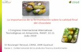 La importancia de la fermentación sobre la calidad final del … · 2019-07-23 · La importancia de la fermentación sobre la calidad final del chocolate I Congreso Internacional