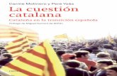 Carme Molinero y Pere Ysàs La cuestión...Primera edición: septiembre de 2014 La cuestión catalana Pere Ysàs y Carme Molinero No se permite la reproducción total o parcial de