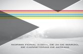 NORMA FORAL 2/2011, DE 24 DE MARZO, DE CARRETERAS DE … · 2013-12-04 · Son ramales de enlace las vías que unen las autopistas, autovías o vías para automóviles con la carretera