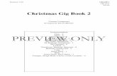 Christmas Gig Book 2 - Alfred MusicChristmas Gig Book 2 ISBN:9781771574174 CATALOG NUMBER:CB17337 COST: $50.00 DURATION: 5:40 DIFFICULTY RATING:GRADE 1 Concert Band Various Composers