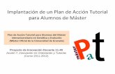 Plan de Acción Tutorial para Alumnos del Máster ...wpd.ugr.es/~rnavajas/wp-content/uploads/2017/03/Navajas_teach_2… · ‐Los alumnos de Másterdemandan información al margen