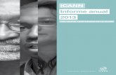 ICANN| Informe anual| 2013|...ICANN INFORME ANUAL 2013 ASPECTOS DESTACADOS DEL AÑO 7 de Partes Interesadas. Susanna Bennett, una experta ejecutiva operativa y financiera, fue nombrada