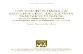 LOS CAMINOS HACIA LA SOSTENIBILIDAD DEL SISTEMA SANITARIO ...biomedicinayetica.org/wp-content/uploads/2018/02/... · estructurales que garanticen la sostenibilidad del sistema sanitario