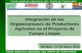 Presentación de PowerPoint...UNION AGRICOLA REGIONAL DEL NORTE DE TAMAULIPAS Integración de las Organizaciones de Productores Agrícolas en el Proyecto de Campo Limpio Mcallen, TX