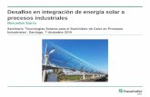 Desafíos en integración de energía solar a procesos ... · Seminario ‘Tecnologías Solares para el Suministro de Calor en Procesos Industriales’, Santiago, 7 diciembre 2018