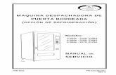 MAQUINA DESPACHADORA DE PUERTA BORDEADA · de productos de Refrigeradores de Puerta Bordeada. ... empaque de manera directa con el transportista en un reporte de daños no visibles.