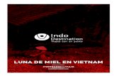 Luna de Miel en Vietnam - INDO DESTINATION de Miel en... · 2018-03-05 · • Seguro de viaje. Atenciones especiales para novios: • Detalle floral a la llegada. • 2 Marionetas