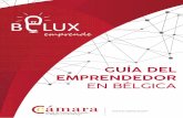 GUÍA DEL EMPRENDEDORa-del-Emprende… · Esta guía surge con el objetivo de servir como primera referencia para la creación de una empresa en Bélgica y/o Luxemburgo, ofreciendo